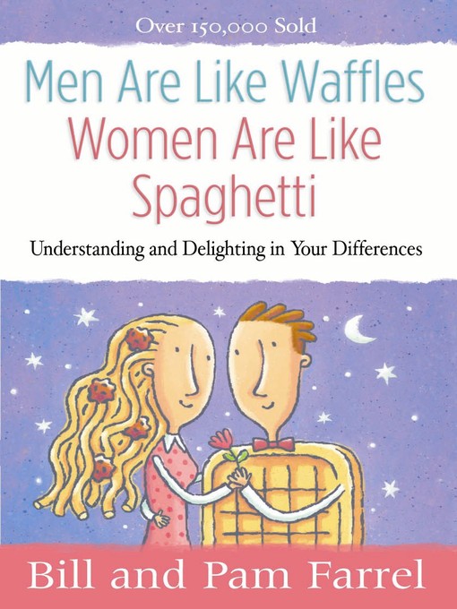 Title details for Men Are Like Waffles—Women Are Like Spaghetti by Bill Farrel - Available